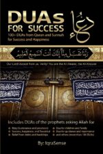 DUAs for Success: 100+ DUAs from Quran and Hadith: 100+ DUAs (prayers and supplications) from Quran and Hadith - Image 2