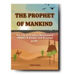 The Prophet of Mankind-Life of Prophet Muhammad (SAW); An easy-to-understand and detailed book about the Life (Seerah) of Prophet Muhammad (PBUH) for kids, teenagers and beginners in Islamic Studies. - Image 2
