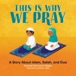 This Is Why We Pray: An Islamic Book for Kids - Image 2