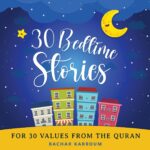 30 Bedtime Stories For 30 Values From the Quran: Islamic books for kids - Image 2