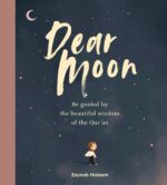 Dear Moon: Be inspired by the beautiful wisdom of the Qur’an - Image 2