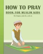 How To Pray Book For Muslim Kids: Islamic Prayers Learning Book For Kids 95 pages and 8x10 in. A learning prayer book for muslim kids. Great gift for your kids. - Image 2