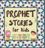 Prophet Stories for Kids: Learn about the History of Prophets of Islam in English (Kids Islamic Learning Collection) - Image 2