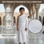 Ihram Ahram Ehram for Kid | Hajj Umrah | White Cotton 2-Piece | Age 5 to 9 | Cool Towel Ihram| Sharia Compliant | Al-Harmain - Image 4
