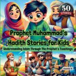 Prophet Muhammad's Hadith Stories for Kids: Understanding Islam Through The Prophet's Teachings: 4 (Growing Up Muslim - Islamic Teachings for Children) - Image 2