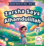 Zarsha Says Alhamdulillah: An Islamic Bedtime Story on Gratitude and the Sunnah of Saying Alhamdulillah for Kids: 3 (Sunnah Series for Kids) - Image 2