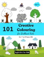101 Creative Colouring for Brilliant Kids - for 7 to 8 Years Old | Joyful Art for Kids | Coloring Activity Book for Kids | Birthday Gifts for Kids, Boys & Girls, 7 to 8 Years old - New Arrival - Image 2